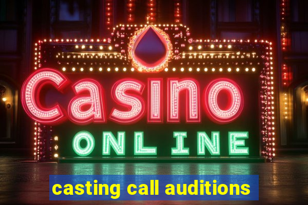 casting call auditions